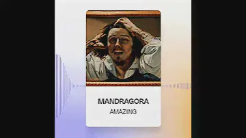 Mandragora - Amaziing (Exclusive Release)